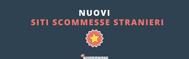 Nuovi siti scommesse stranieri